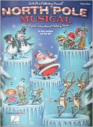 Title: North Pole Musical: One Singular Sensational Holiday Revue, Author: John Jacobson