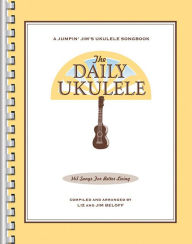 Title: The Daily Ukulele: 365 Songs for Better Living, Author: Jim Beloff