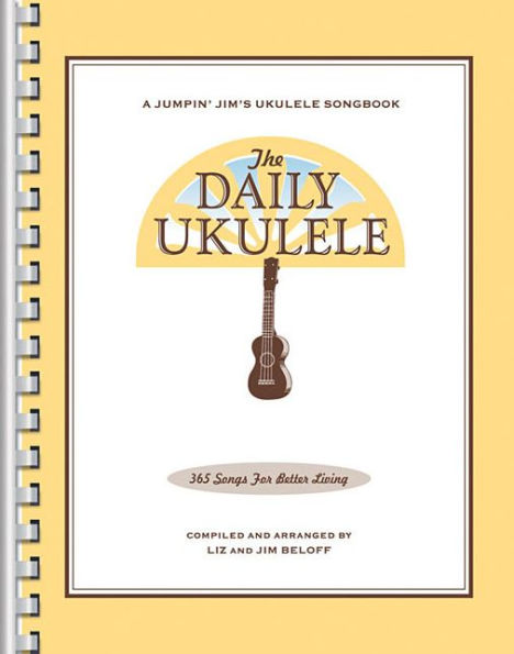 The Daily Ukulele: 365 Songs for Better Living