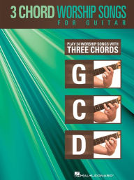 Title: 3 Chord Worship Songs for Guitar, Author: Hal Leonard Corp.