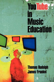 Title: YouTube in Music Education, Author: Thomas Rudolph