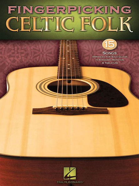 Fingerpicking Celtic Folk: 15 Songs Arranged for Solo Guitar Standard Notation & Tab