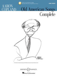 Title: Aaron Copland: Old American Songs Complete: Low Voice, Author: Aaron Copland