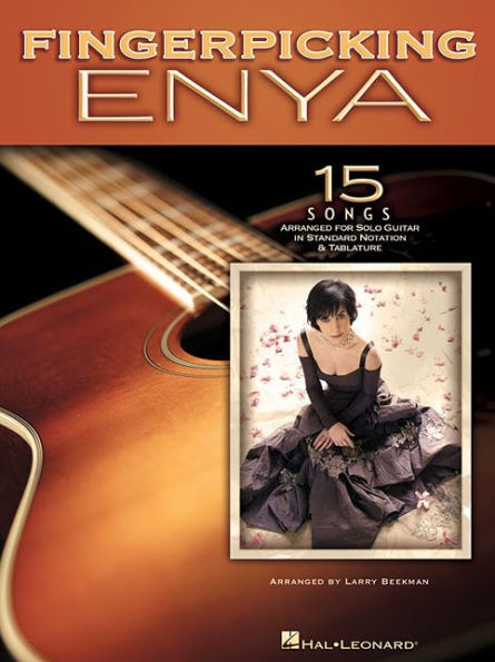 Fingerpicking Enya: 15 Songs Arranged for Solo Guitar Standard Notation & Tab