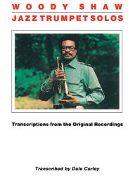 Title: Woody Shaw - Jazz Trumpet Solos, Author: Woody Shaw