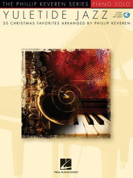 Title: Yuletide Jazz Book/Online Audio, Author: Phillip Keveren