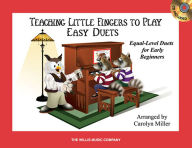 Title: Teaching Little Fingers to Play Easy Duets: Early Elementary Level, Author: Carolyn Miller