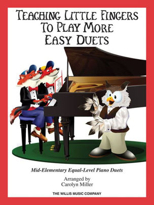 Just Play It Together 6 Piano Duets Early Elementary Carolyn Miller Willis Music