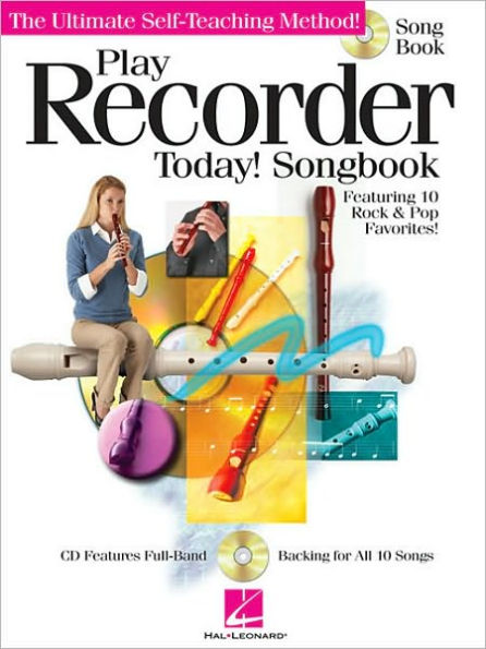 Play Recorder Today! Songbook: The Ultimate Self-Teaching Method