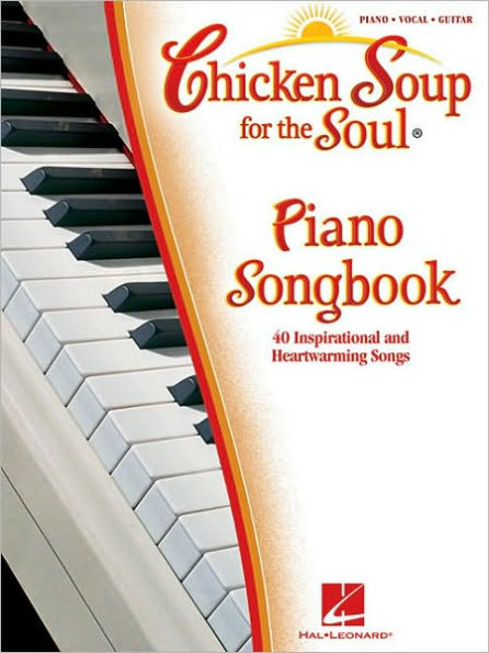 Chicken Soup for the Soul - 40 Inspirational and Heartwarming Songs Piano/Vocal/Guitar