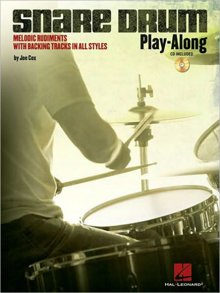 Snare Drum Play-Along: Melodic Rudiments with Backing Tracks in All Styles