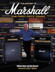 Title: The History of Marshall Amps: The First Fifty Years, Author: Michael Doyle