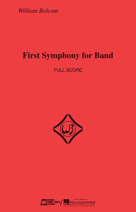 Title: First Symphony for Band: Score Only, Author: William Bolcom