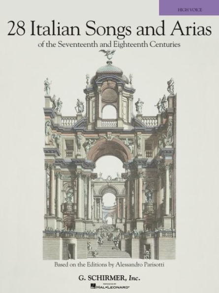 28 Italian Songs & Arias of the 17th & 18th Centuries: Based on the Editions by Alessandro Parisotti High Voice, Book only