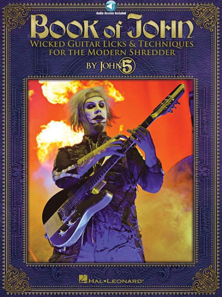 Book of John: Wicked Guitar Licks & Techniques for the Modern Shredder