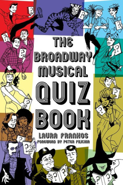 The Broadway Musical Quiz Book