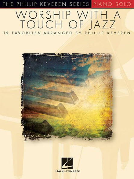 Worship with a Touch of Jazz: arr. Phillip Keveren The Phillip Keveren Series Piano Solo NFMC 2024-2028 Selection