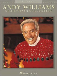 Title: Andy Williams - Christmas Collection: Original Keys for Singers, Author: Andy Williams