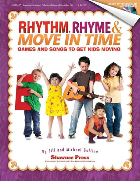 Rhythm, Rhyme and Move in Time - Games and Songs to Get Kids Moving: Singin' and Swingin' at the K-2 Chorale Series