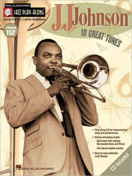 Title: J.J. Johnson: Jazz Play-Along Volume 152, Author: J.J. Johnson