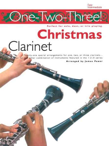One-Two-Three! Christmas - Clarinet: Perfect for Solo, Duet or Trio Playing