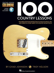 Title: 100 Country Lessons - Guitar Lesson Goldmine Series Book/Online Audio, Author: Chad Johnson