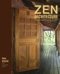 Title: Zen Architecture: The Building Process as Practice, Author: Paul Discoe