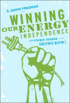 Alternative view 1 of Winning Our Energy Independence: An Energy Insider Shows How