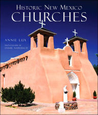 Title: Historic New Mexico Churches, Author: Annie Lux