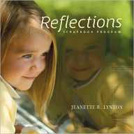 Title: Reflections: Artwork Patterns to Make Your Scrapbook Layouts Come to Life: Artwork Patterns to Make Your Scrapbook Layouts Come to Life, Author: Jeanette Lynton