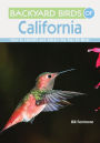 Backyard Birds of California: How to Identify and Attract the Top 25 Birds