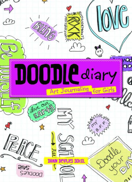 Doodle Diary: Art Journaling for Girls