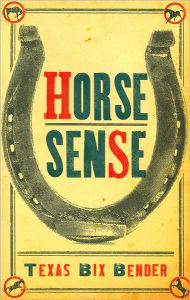 Title: Horse Sense, Author: Texas Bix Bender