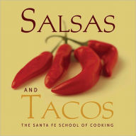 Title: Salsas and Tacos: The Santa Fe School of Cooking, Author: Susan D. Curtis