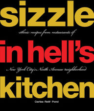 Title: Sizzle in Hell's Kitchen: Ethnic Recipes from Restaurants of New York City's Ninth Avenue Neighborhood, Author: Carliss Retif Pond
