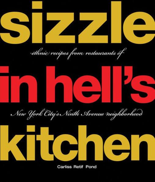 Sizzle in Hell's Kitchen: Ethnic Recipes from Restaurants of New York City's Ninth Avenue Neighborhood