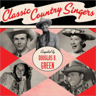 Title: Classic Country Singers, Author: Douglas Green