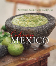 Title: Culinary Mexico: Authentic Recipes and Traditions, Author: Daniel Hoyer