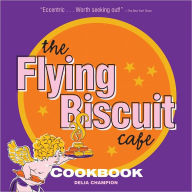Title: Flying Biscuit Cafe Cookbook, The, Author: Delia Champion