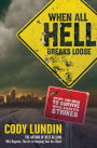 When All Hell Breaks Loose: Stuff You Need to Survive When Disaster Strikes