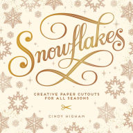 Title: Snowflakes: Creative Paper Cutouts for All Seasons, Author: Cindy Higham