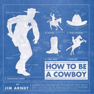 Title: How to Be a Cowboy, Author: Jim Arndt