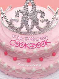 Title: Pink Princess Cookbook, Author: Barbara Beery