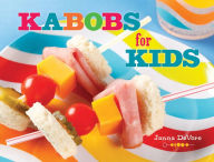 Title: Kabobs for Kids, Author: Janna DeVore