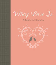 Title: What Love Is, Author: Carol Lynn Pearson