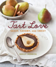 Title: Tart Love: Sassy, Savory, and Sweet, Author: Holly Herrick