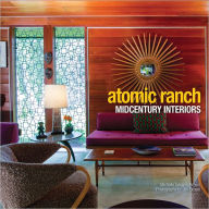 Title: Atomic Ranch Midcentury Interiors, Author: Michelle Gringeri-Brown