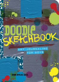 Title: Doodle Sketchbook: Art Journaling for Boys, Author: Dawn DeVries Sokol