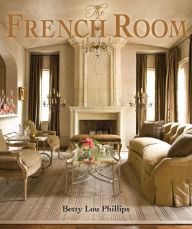 Title: The French Room, Author: Betty Lou Phillips