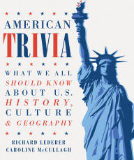 Title: American Trivia: What We Should All Know About U.S. History, Culture & Geography, Author: Richard Lederer